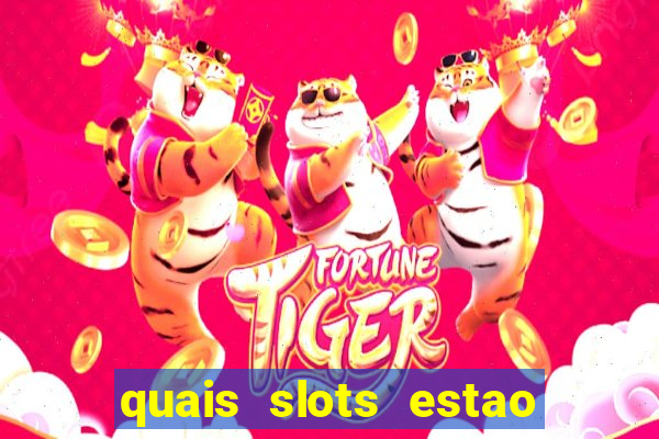 quais slots estao pagando agora